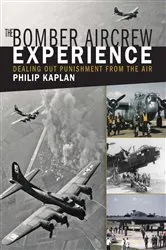 Book cover of The Bomber Aircrew Experience by Philip Kaplan