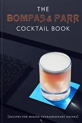 Book cover of The Bompas & Parr Cocktail Book by Bompas & Parr
