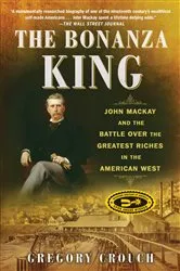 Book cover of The Bonanza King by Gregory Crouch
