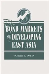 Book cover of The Bond Markets Of Developing East Asia by Robert F Emery