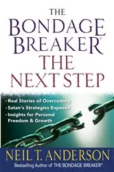 Book cover of The Bondage Breaker--the Next Step by Neil T. Anderson