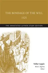 Book cover of The Bondage of the Will, 1525 (abridged) by Kirsi I. Stjerna