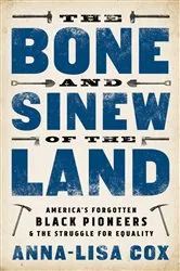 Book cover of The Bone and Sinew of the Land by Anna-Lisa Cox