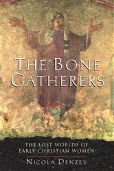 Book cover of The Bone Gatherers by Nicola Denzey