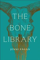 Book cover of The Bone Library by Jenni Fagan