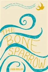 Book cover of The Bone Sparrow by Zana Fraillon