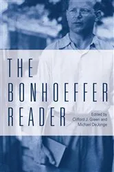 Book cover of The Bonhoeffer Reader by Michael P. DeJonge