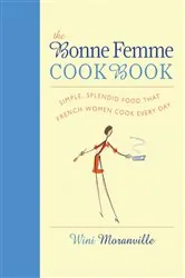 Book cover of The Bonne Femme Cookbook by Wini Moranville
