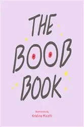 Book cover of The Boob Book by Kristina Micotti