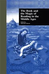 Book cover of The Book and the Magic of Reading in the Middle Ages by Albrecht Classen