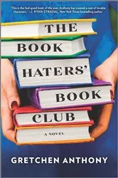 Book cover of The Book Haters' Book Club by Gretchen Anthony