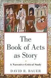 Book cover of The Book of Acts as Story by David R. Bauer