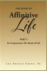 Book cover of The Book of Affinitive Life by Lee Arnold Green