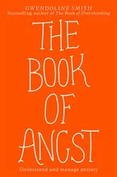 Book cover of The Book of Angst by Gwendoline Smith