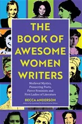 Book cover of The Book of Awesome Women Writers by Unknown