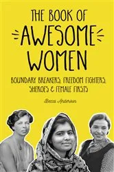 Book cover of The Book of Awesome Women by Unknown