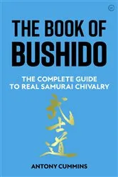 Book cover of The Book of Bushido by Antony Cummins