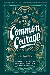 Book cover of The Book of Common Courage by K.J. Ramsey
