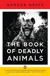 Book cover of The Book of Deadly Animals by Gordon Grice