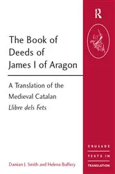 Book cover of The Book of Deeds of James I of Aragon by Damian J. Smith