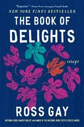 Book cover of The Book of Delights by Ross Gay