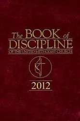 Book cover of The Book of Discipline of The United Methodist Church 2012 by Marvin W. Cropsey