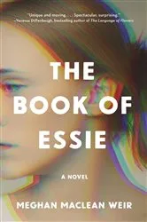 Book cover of The Book of Essie by Meghan MacLean Weir