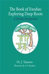 Book cover of The Book of Exodus: Exploring Deep Roots by Dr. J Tamaren