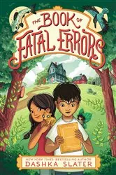 Book cover of The Book of Fatal Errors by Dashka Slater
