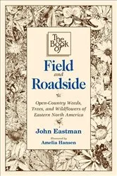 Book cover of The Book of Field and Roadside by John Eastman