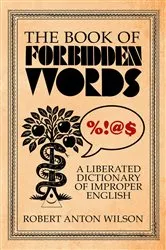 Book cover of The Book of Forbidden Words by Robert Anton Wilson