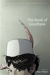 Book cover of The Book of Goodbyes by Jillian Weise