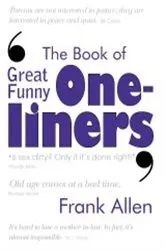 Book cover of The Book of Great Funny One-Liners by Frank Allen