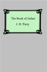 Book cover of The Book of Jasher (Referred to in Joshua and Second Samuel) by J. H. Parry