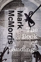Book cover of The Book of Landings by Mark McMorris