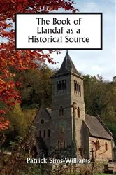 Book cover of The Book of Llandaf as a Historical Source by Patrick Sims-Williams