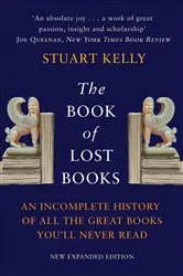 Book cover of The Book of Lost Books by Stuart Kelly