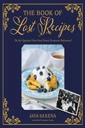 Book cover of The Book of Lost Recipes by Jaya Saxena