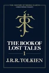 Book cover of The Book of Lost Tales 1 by Christopher Tolkien