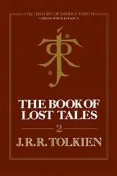 Book cover of The Book of Lost Tales 2 by Christopher Tolkien