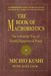 Book cover of The Book of Macrobiotics by Michio Kushi