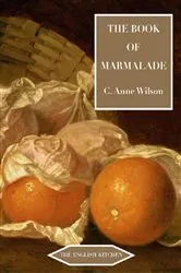 Book cover of The Book of Marmalade by C. Anne Wilson