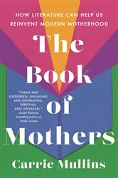 Book cover of The Book of Mothers by Carrie Mullins