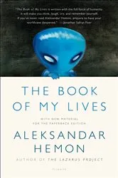 Book cover of The Book of My Lives by Aleksandar Hemon