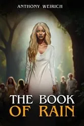 Book cover of The Book Of Rain by Anthony Weirich