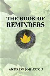 Book cover of The Book of Reminders by Andrew Johnston