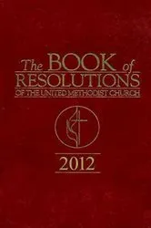 Book cover of The Book of Resolutions of The United Methodist Church 2012 by Marvin W. Cropsey