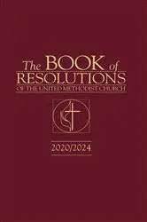 Book cover of The Book of Resolutions of The United Methodist Church 2020/2024 by United Methodist Publishing House