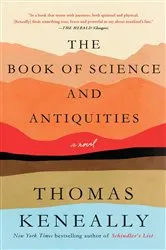 Book cover of The Book of Science and Antiquities by Thomas Keneally