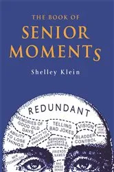 Book cover of The Book of Senior Moments by Unknown